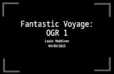 Fantastic Voyage OGR 1