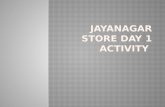 Jayanagar Store Day 1 Activity
