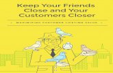 Keep Your Friends Close & Your Customers Closer