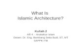 Kuliah-2 - What is Islamic Architecture