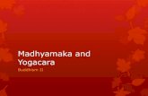 Buddhism II Madhyamaka and Yogacara