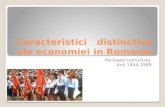 Caracteristici Distinctive Ale Economiei in Romania