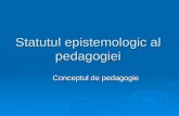 Statutul Epistemologic Al Pedagogiei-1