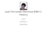 Juan Fernando Hermosa Killer’s  History