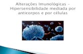 Alterações Imunológicas - Hipersensibilidade mediada por anticorpos e