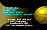 Resusitasi Neonatus- Inhouse Training Dept Ped Taman Husada Bontang Hospital