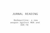 JURNAL READING Bedaquiline a New Weapon Against MDR and XDR-TB