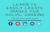 Learn to Easily Create Images for Social Sharing