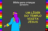 41 Um líder do templo visita Jesus / 41 a temple leader visits jesus portuguese