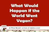 What Would Happen if the World Went Vegan?