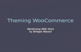 Theming Woocommerce - Word Camp Milwaukee 2015