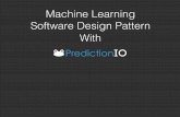 Machine Learning Software Design Pattern with PredictionIO
