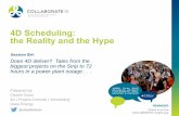 4D Scheduling: The Reality and The Hype