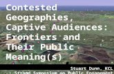 Stuart Dunn: Contested Geographies, Captive Audiences: Frontiers and Their Public Meaning(s)