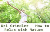 Uzi Grindler - How to Relax with Nature