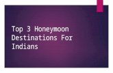 Top 3 honeymoon destinations for indians