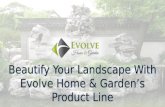 Beautify Your Landscape With Evolve Home & Garden’s Product Line
