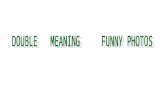 Funny photos  (double meaning)