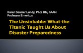 The Unsinkable Titanic:   What the Titanic Taught Us About Disaster Preparedness
