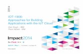 Iot 1906 - approaches for building applications with the IBM IoT cloud