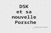 06 dsk-et-sa-nouvelle-porsche