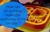 How can 3D printing make the economy more circular?