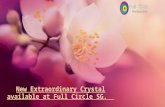 Extraordinary crystals with wide range are available at Full Circle SG