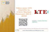 Voice over LTE (VoLTE) in CALA : Market Forecast 2013-2018