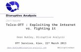 Disruptive Analysis - Telco-OTT Opportunities, Kiev OTT Services Conferences Mar 22 2013