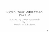 Ditch Addiction Slides Part 2