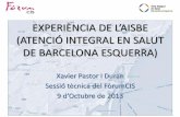 EXPERIÈNCIA DE L’AISBE (ATENCIÓ INTEGRAL EN SALUT DE BARCELONA ESQUERRA) Xavier Pastor i Duran