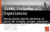 Truly Great Customer Experience: Moving Beyond Digital Marketing to Build the Ultimate Customer Experience