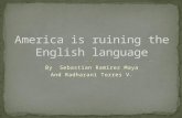 America is ruining the english language (expo)