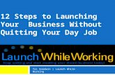 Don't Quit Your Day Job - Launch While Working