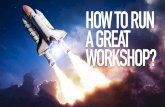 How To Run A Great Workshop (Beginner & Advanced)