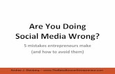 Are You Doing Social Media Wrong? 5 common mistakes entrepreneurs make with their social media marketing