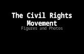The Civil Rights Movement: Figures and Photographs