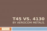 Metals - T45 vs. 4130