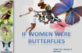 If Women Were Butterflies