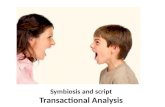 Symbiosis and script -  transactional analysis - Manu Melwin Joy