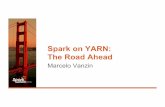 Spark on YARN: The Road Ahead