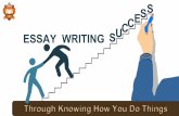 Essay Writing Success Through Knowing How You Do Things