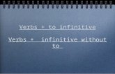 Verb+ infinitive; verb + infinitive without to