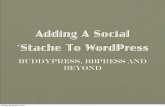 Adding a Social 'Stache to WordPress: BuddyPress, bbPress and Beyond