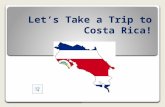 Let’s take a trip to costa rica!