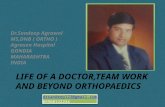 LIFE OF A DOCTOR,TEAM WORK AND BEYOND ORTHOPAEDICS,Dr.Sandeep Agrawal,Agrasen Fracture Orthopaedic Hospital ,Gondia,India