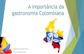 A Importância Da Gastronomia Colombiana