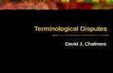 Terminological Disputes David J. Chalmers. Terminological Disputes Is there a distinction between questions of fact and questions of language? A version.