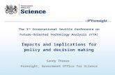 The 3 rd International Seville Conference on Future- Oriented Technology Analysis (FTA) Impacts and implications for policy and decision making Sandy Thomas.