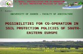 F: Baši ć : POSSIBILITIES FOR CO-OPERATION IN SOIL PROTECTION POLICIES OF SEEC ESBN WORKSHOP 28-30 of Septembre 2006 – ZAGREB CROATIA ESBN WORKSHOP – Zagreb,